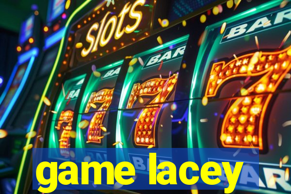 game lacey